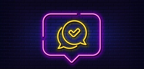 Poster - Neon light speech bubble. Check mark line icon. Approved sign. Speech bubble chat symbol. Neon light background. Approved glow line. Brick wall banner. Vector