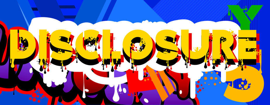 Disclosure Graffiti tag. Abstract modern street art decoration performed in urban painting style.
