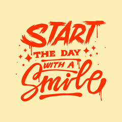 Wall Mural - start the day with a smile.hand drawn letters.vector illustration.red inscription.modern typography design perfect for poster,banner,t shirt,greeting card,web design,flyer and different uses