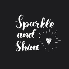 sparkle and shine lettering handwritten sign. motivational message, calligraphic text. vector illust