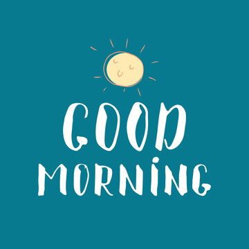 Good morning lettering handwritten sign, Hand drawn grunge calligraphic text. Vector illustration