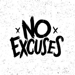 No Excuses. Gym motivation t-shirt print, logo, emblem. Lettering. Hand drawn vector illustration. element for flyers, banner and posters.