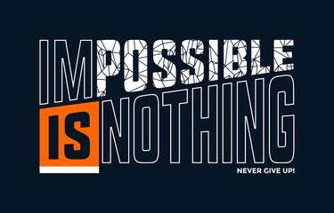 Wall Mural - Nothing impossible, modern and stylish motivational quotes typography slogan. Abstract design vector illustration for print tee shirt, typography, poster and other uses.	