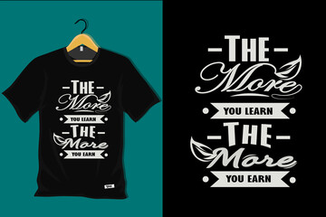 Wall Mural - The More You Learn the More You Earn T Shirt Design