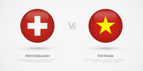 Switzerland vs Vietnam country flags template. The concept for game, competition, relations, friendship, cooperation, versus.