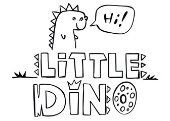 Wall Mural - Dinosaur and Lettering Little Dino isolated on white. Vector illustration. Perfect for print, coloring book, greeting card.