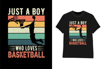 Wall Mural - Basketball sport t shirt design Just a Boy Who Loves Basketball