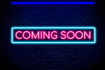 Wall Mural - Coming soon neon banner light signboard on brick wall background.