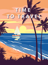 Time To Travel Retro Poster. Tropical Coast Beach, Sailboat, Palm, Surf, Ocean. Summer Vacation Holiday