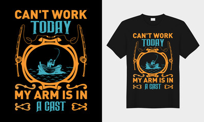 Can't work today my arm is in a cast fishing vector typography t-shirt design. Perfect for print items and bags, posters, cards, vector illustration. Isolated on black background
