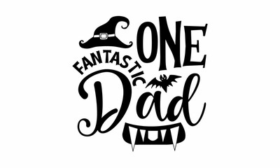 Wall Mural - one fantastic dad, Halloween  SVG, t shirt designs, vector print, Halloween mystical quote, Witch hat, hand, eye, Halloween lettering