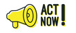 Act now megaphone banner design