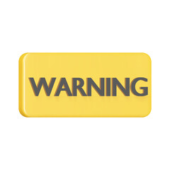 Poster - Warning sign 3d icon. inscription. Isolated object on a transparent background