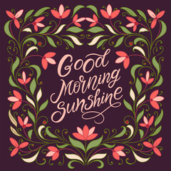 Good morning sunshine text. Handwritten calligraphy text for inspirational posters, concept of a cheer up note to someone to encourage them in a bad day