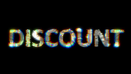 Poster - glitch and chromatic aberrance cybernetical text DISCOUNT on black, isolated - object 3D illustration