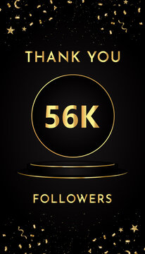 Thank you 56k or 56 thousand followers with gold confetti and black and golden podium pedestal isolated on black background. Premium design for social sites posts, banner, poster, greeting card.