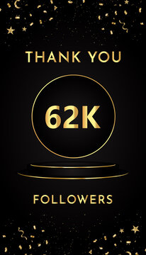 Thank you 62k or 62 thousand followers with gold confetti and black and golden podium pedestal isolated on black background. Premium design for social sites posts, banner, poster, greeting card.