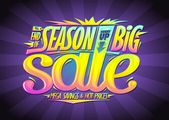 End of season big sale, hurry up, mega savings and hot prices vector banner