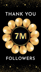 Thank you 7M or 7 million followers with gold balloon circle frames and gold glitter borders on black background. Premium design for banner, poster, greetings card, and social media post template.