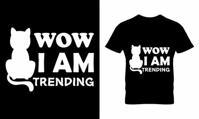 Wall Mural - Wow I Am Trending T-Shirt Design