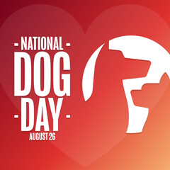 Wall Mural - National Dog Day. August 26. Holiday concept. Template for background, banner, card, poster with text inscription. Vector EPS10 illustration.