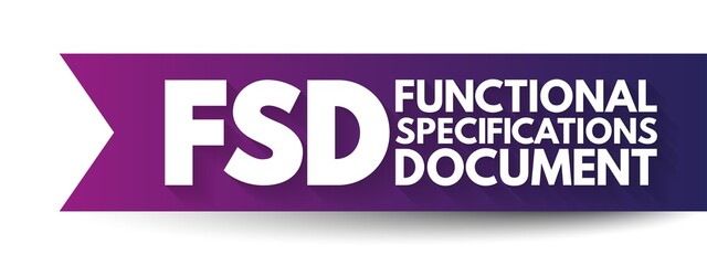 Aufkleber - FSD - Functional Specifications Document is a document that specifies the functions that a system or component must perform, acronym text concept background