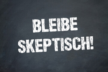 Wall Mural - Bleibe skeptisch!