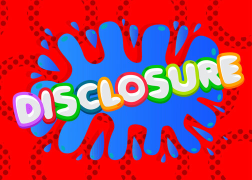Disclosure. Word written with Children's font in cartoon style.
