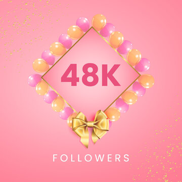 Thank you 48k or 48 thousand followers with pink and gold balloon frames, gold bow on pink background. Premium design for social sites posts, social media story, banner, social networks, poster.
