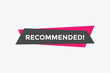 recommended text button. recommended speech bubble. recommended sign icon.
