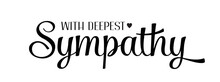 With Deepest Sympathy. Vector Black Ink Lettering Isolated On White Background. Funeral Cursive Calligraphy, Memorial, Condolences Comforting Card Clip Art