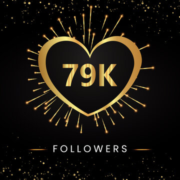 Thank you 79k or 79 thousand followers with gold heart, fireworks and golden bokeh isolated on black background. Premium design for poster, social media story, social sites posts, banner.