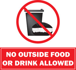 Poster - Outside foods or drinks not allowed, white background sign vector