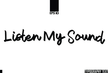 Sticker - Listen My Sound Idiom Calligraphy Text