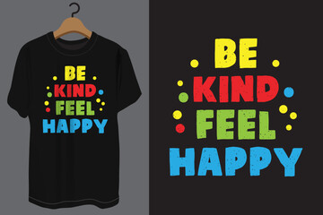 Wall Mural - Be kind feel happy typography t shirt design