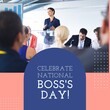 © vectorfusionart - Composition of celebrate national boss's day text over diverse business people on blue background