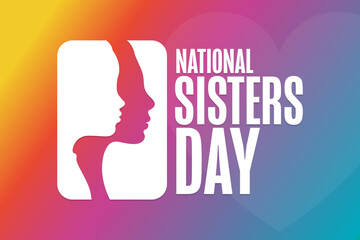 Wall Mural - National Sisters Day. Holiday concept. Template for background, banner, card, poster with text inscription. Vector EPS10 illustration.