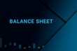 balance sheet  background. Illustration with balance sheet  logo. Financial illustration. balance sheet  text. Economic term. Neon letters on dark-blue background. Financial chart below.ART blur