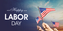 Hands Hold American Flag With Happy Labor Day Text