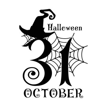 Halloween October 31 - halloween quote on white background. Good for t-shirt, mug, scrap booking, gift, printing press. Holiday quotes.