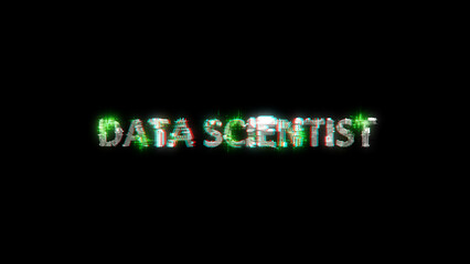 Poster - shining cybernetic text DATA SCIENTIST on black - meta universe concept, isolated - object 3D illustration