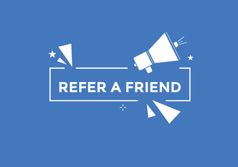 Wall Mural - Refer a friend button. Refer a friend speech bubble
