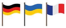 Flag Of Germany, Ukraine And France. Set Of Color Vector Illustrations. Symbols Of The States. Political Themes. Flat Style. National Sign. Isolated Background. Idea For Web Design.