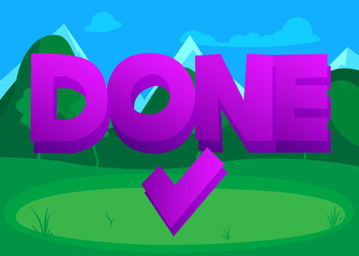 Done text with Checkmark. Word written with Children's font in cartoon style.