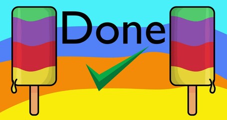 Poster - Ice Cream with Done text with Checkmark. Two colorful animated summer sweet food cartoon. 4k resolution animation, moving image.