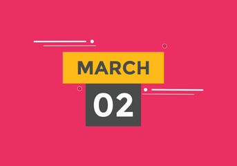 march 2 calendar reminder. 2nd march daily calendar icon template. Vector illustration 
