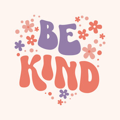 Modern be kind groovy lettering, great design for any purposes.