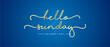Hello Sunday golden handwritten lettering typography calligraphy motivational quote for sticker, planner, card blue background