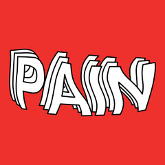 Wall Mural - pain.vector illustration.hand drawn letters isolated on red background.distorted inscription.linear style.modern design for web design,poster,banner,t shirt,flyer,sticker etc