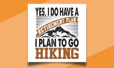  Yes, i do have a retirement plan i plan to go hiking